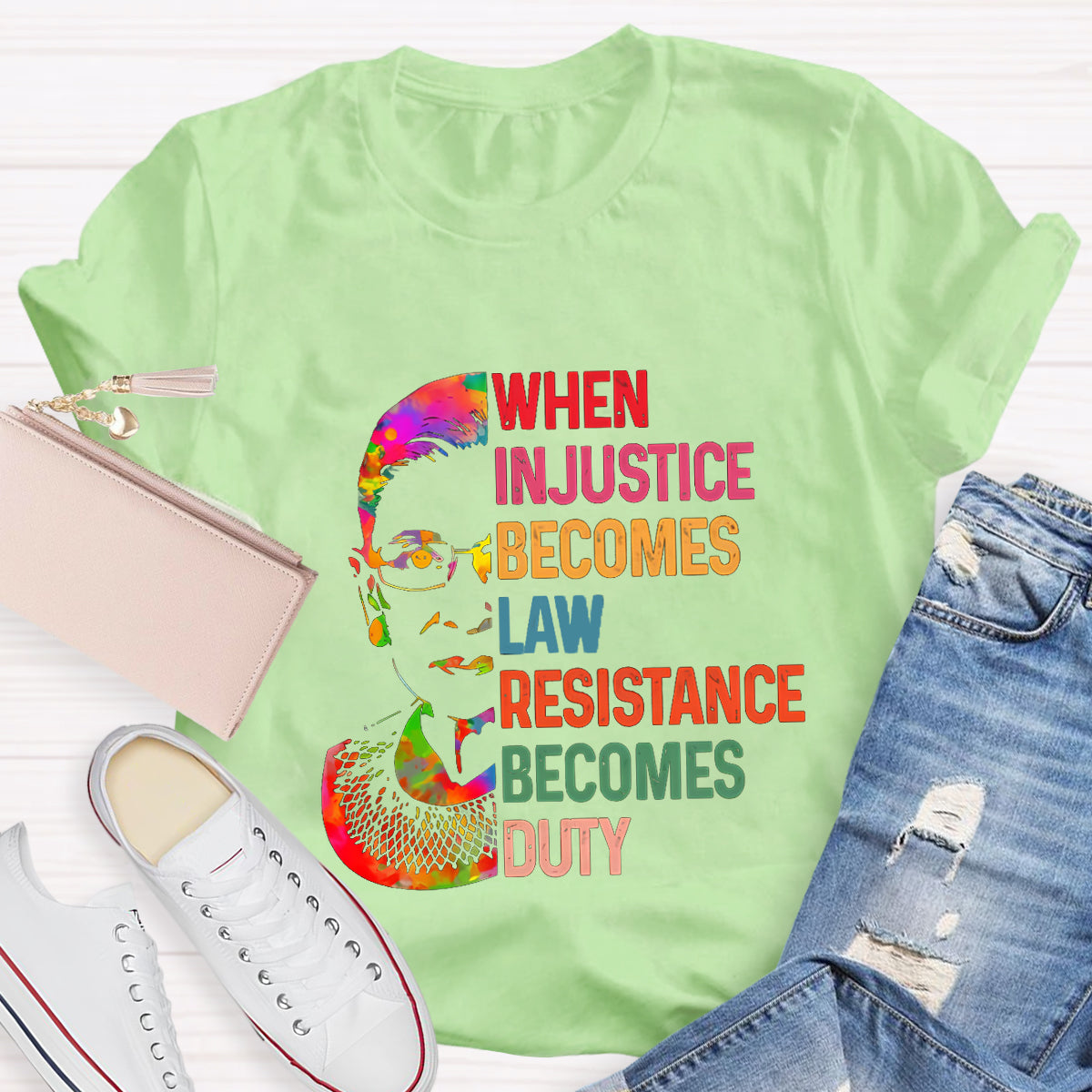 When Injustice Becomes Law  Resistance Becomes Duty T-Shirt