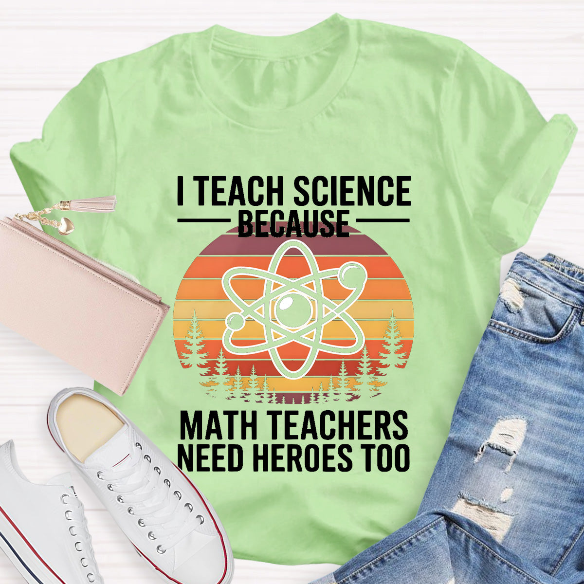 I Teach Science Because Math Teacher Need Hero T-Shirt