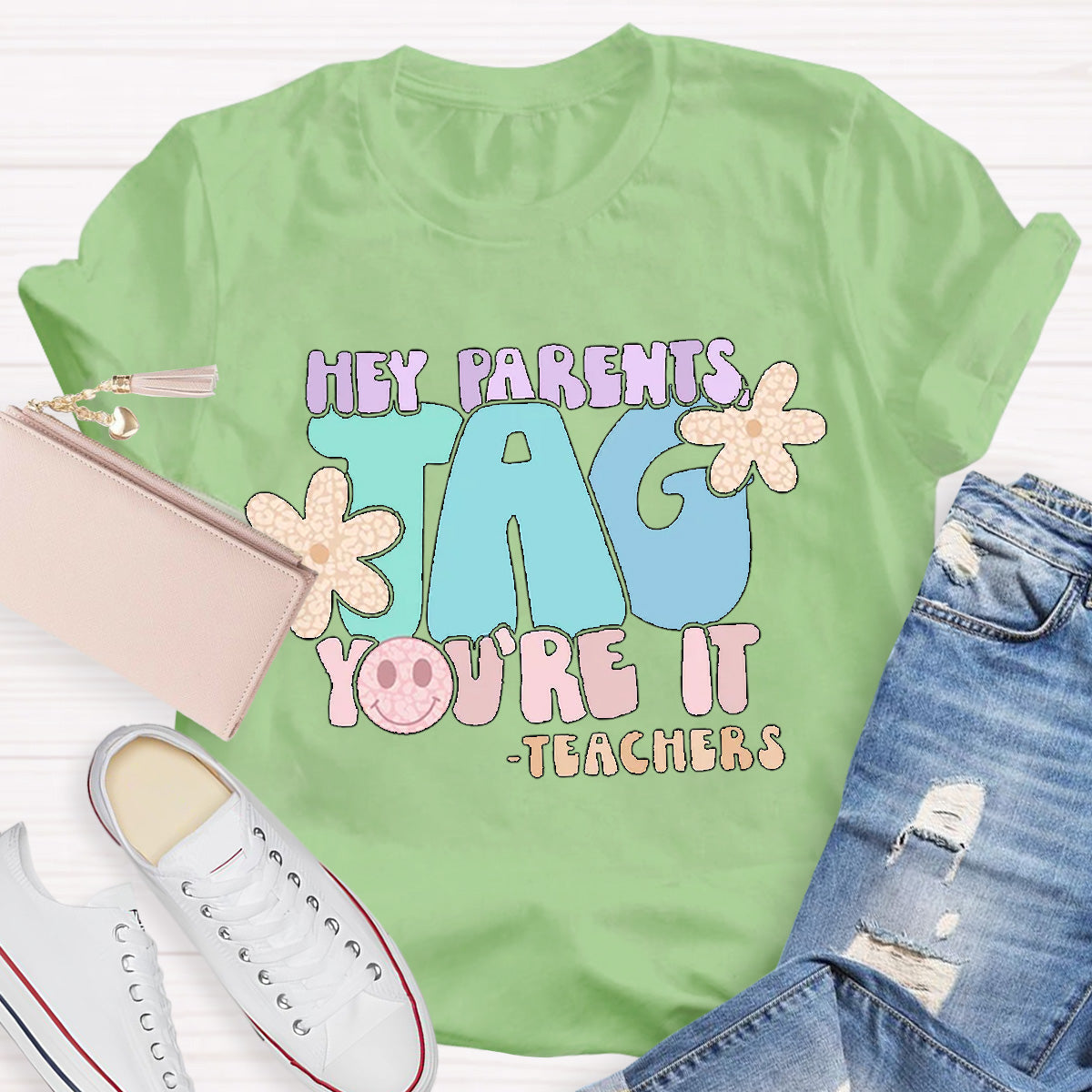 Hey Parents Tag You‘re It Teacher T-Shirt