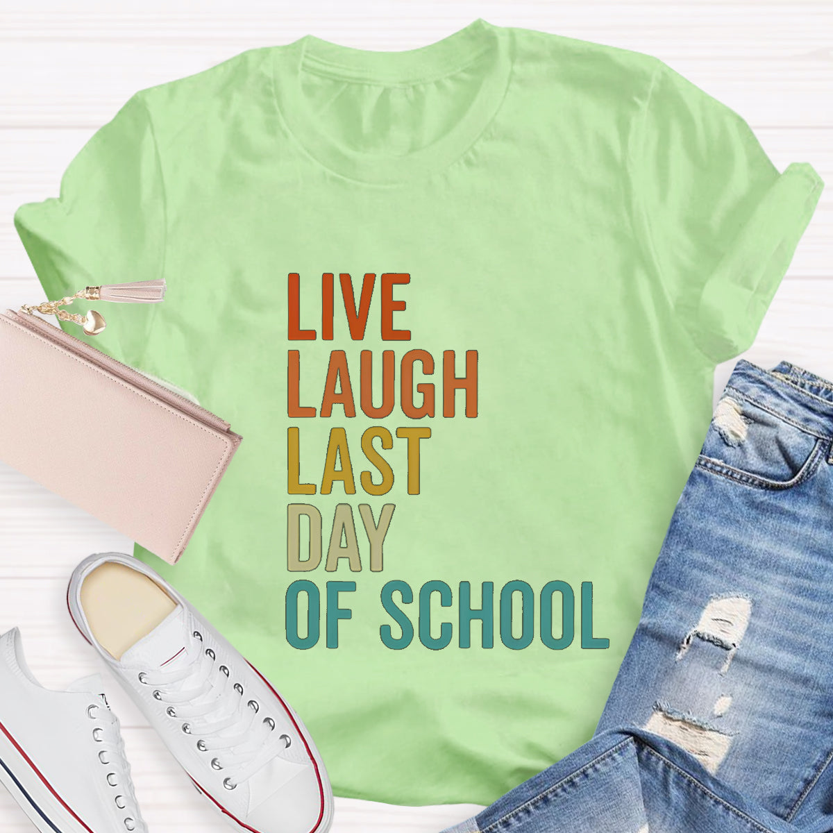 Live Laugh Last Day Of School Teacher T-Shirt
