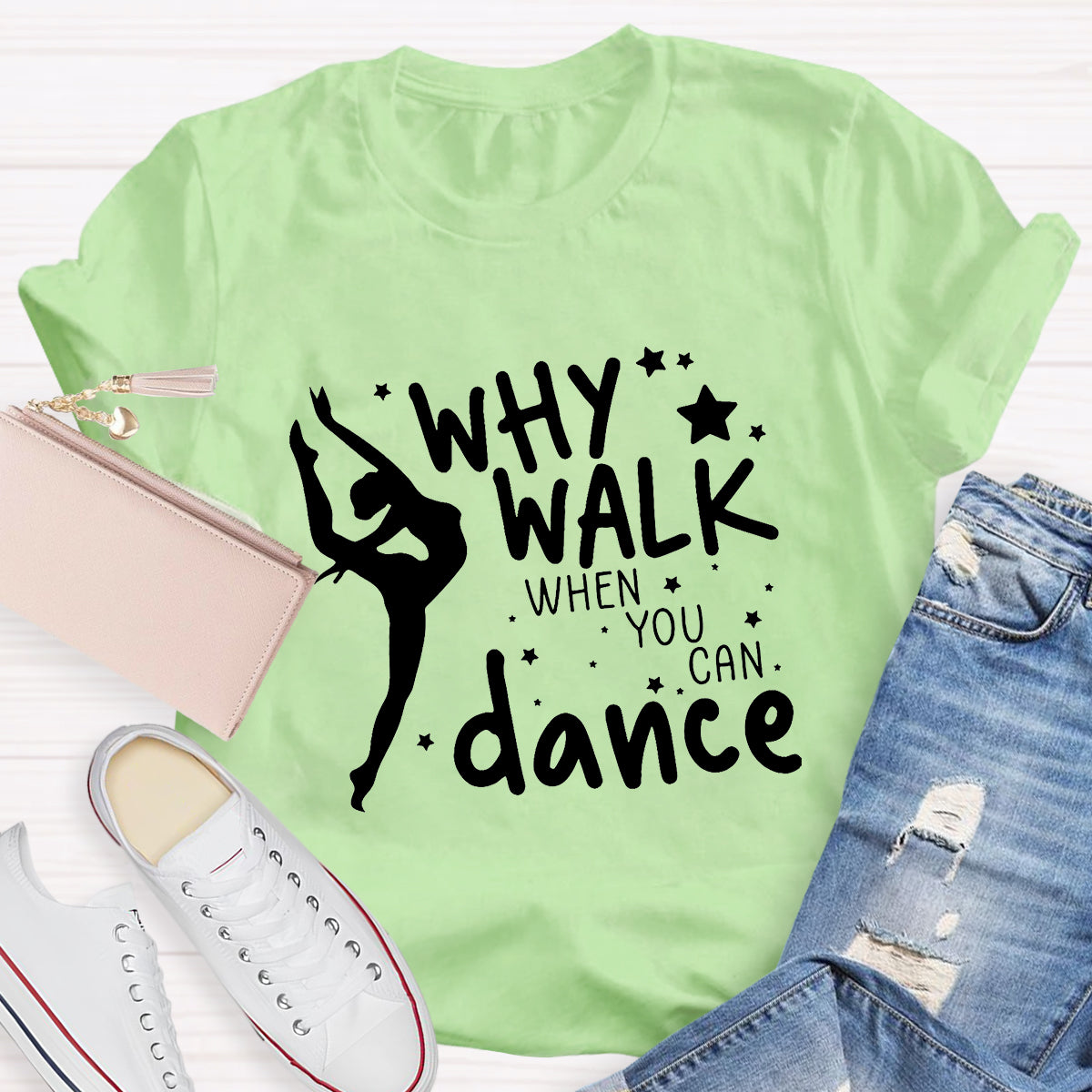 Why Walk When You Can Dance Teacher T-Shirt