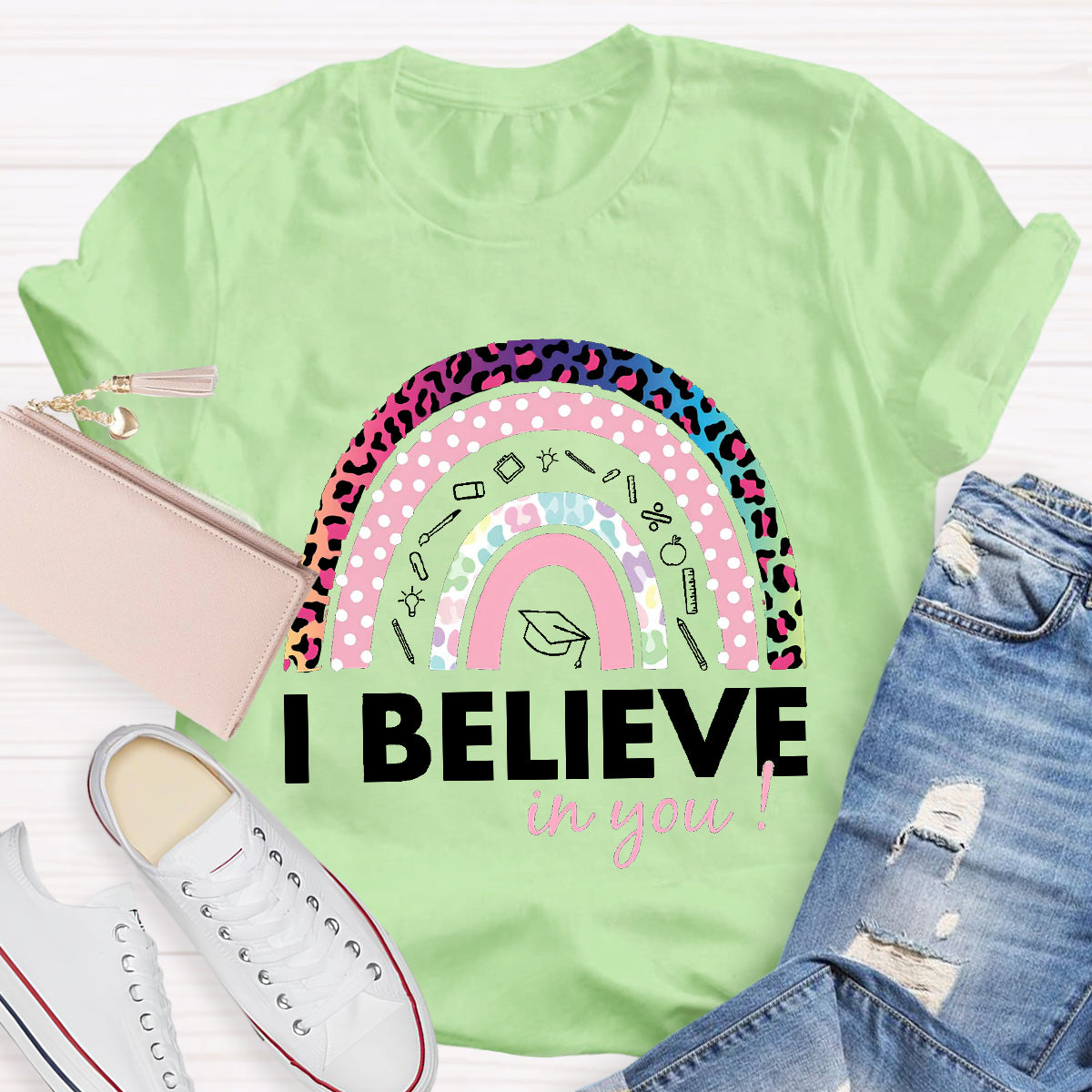 I Believe In YouTeacher T-Shirt