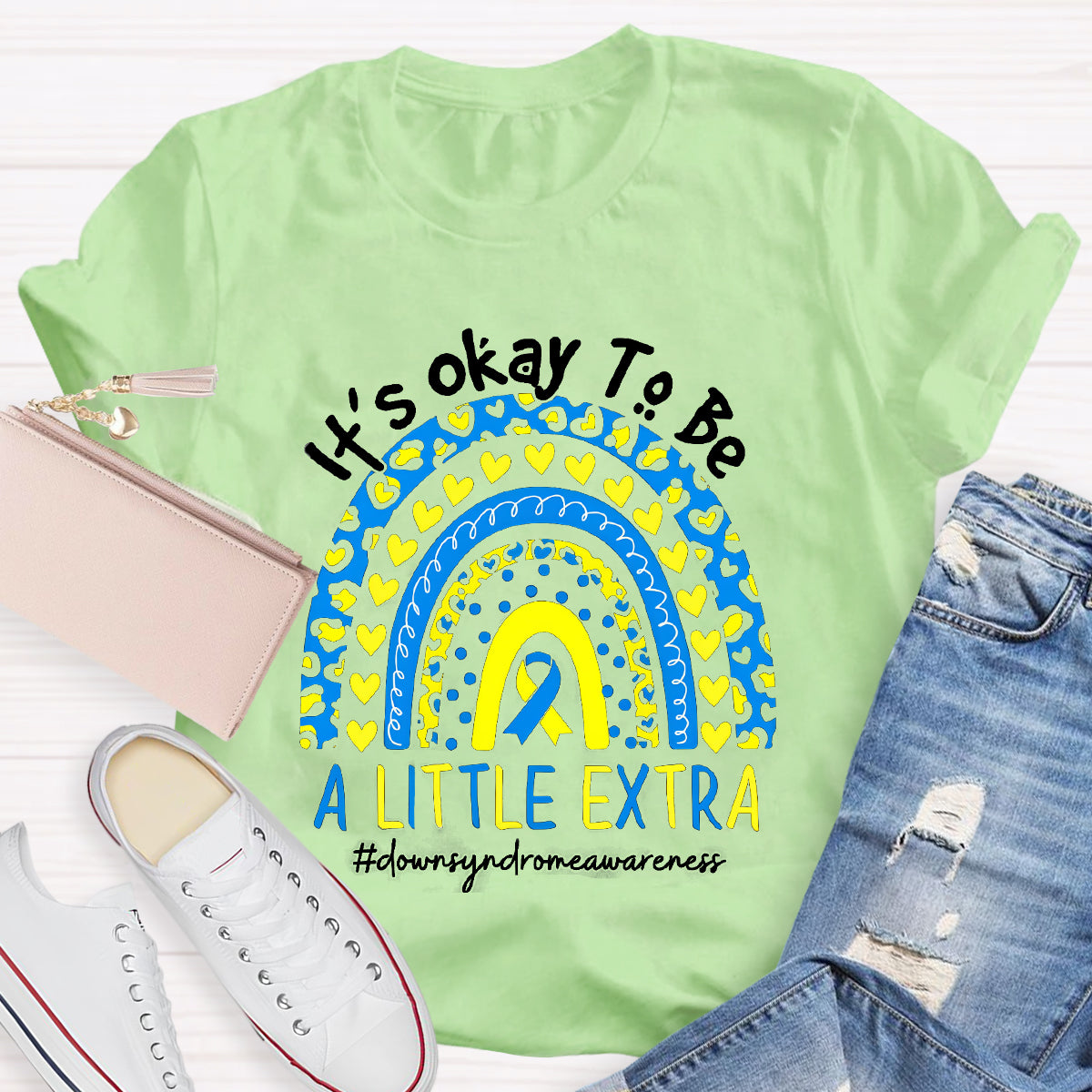 It's Okay To Be A Little Extra Down Syndrome Awareness Rainbow T-Shirt