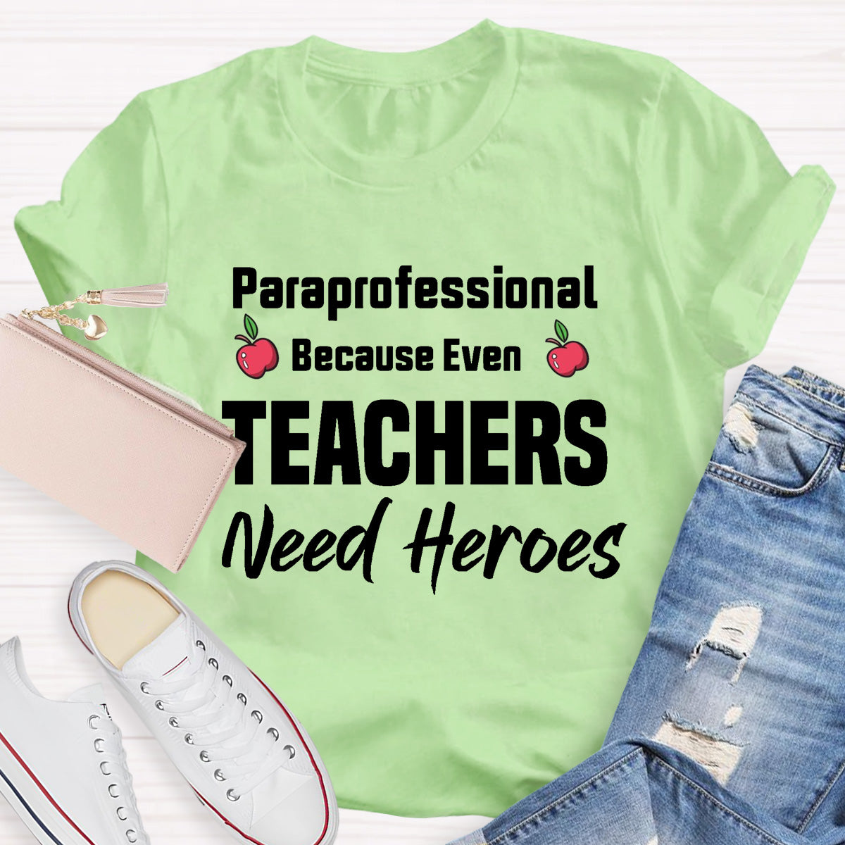 Paraprofessional Because Even Teachers Need Heroes Teacher T-Shirt
