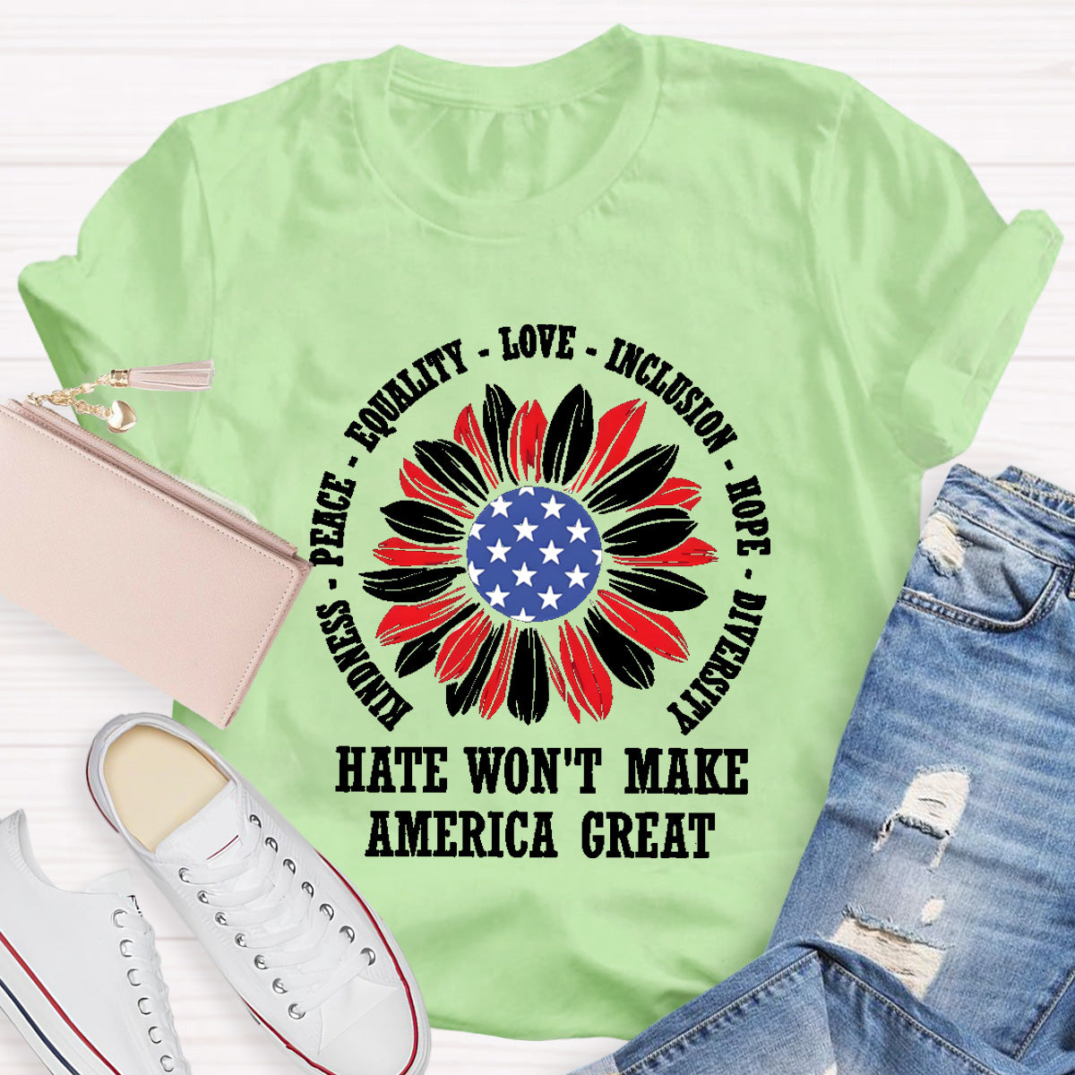 Kindness Peace Love Hate Won't Make America Great Teacher T-Shirt