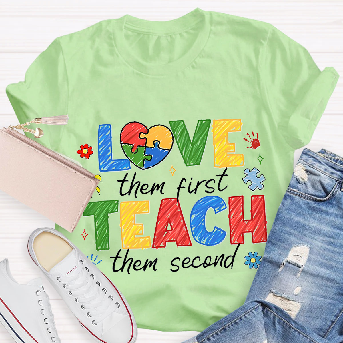 Love Them First Teach Them Second Teacher T-Shirt