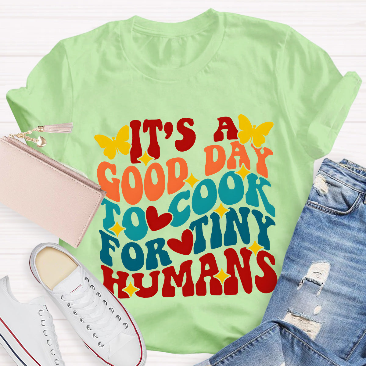 It's A Good Day To Cook For Tiny Humans Teacher T-Shirt