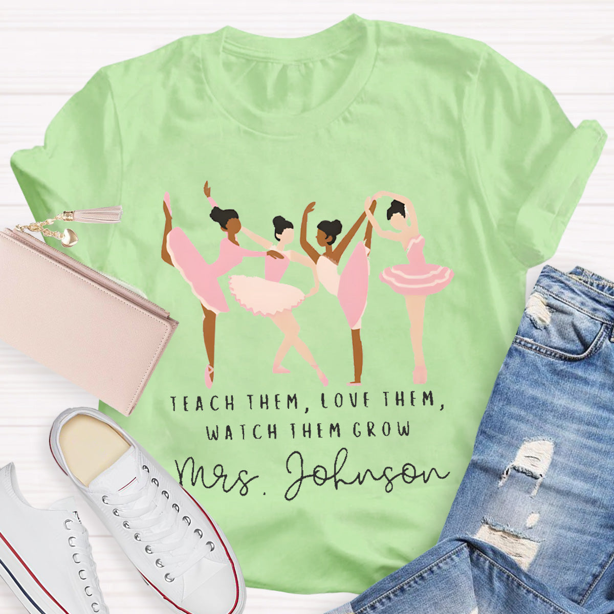 Personalized Dance Teacher Name Teach Them Love Them T-Shirt
