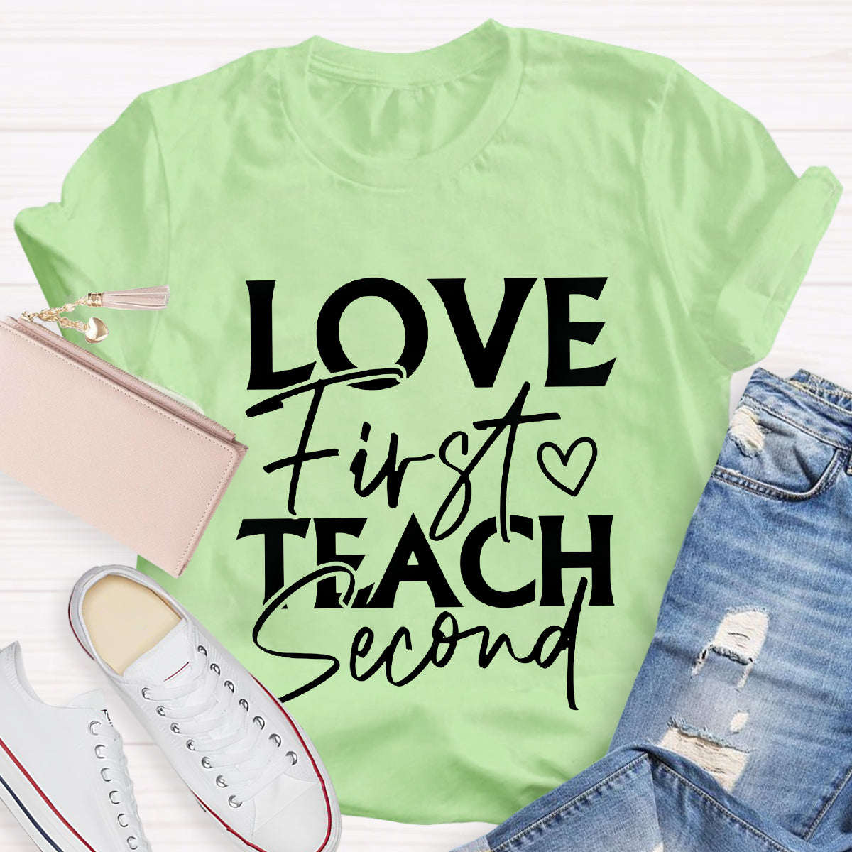 Love First Teach Second T-Shirt