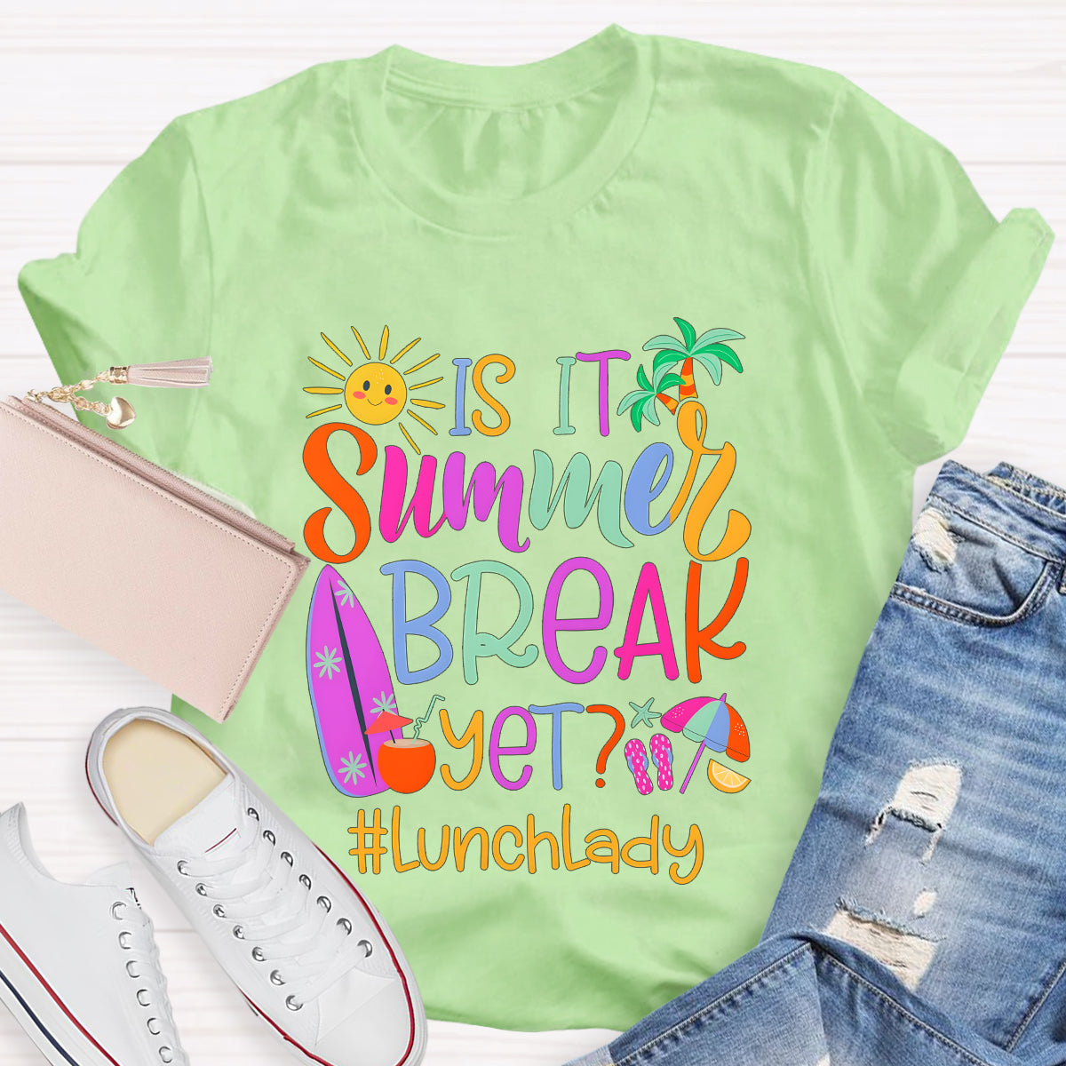 Personalized Position Is It Summer Break Yet  Teacher T-Shirt