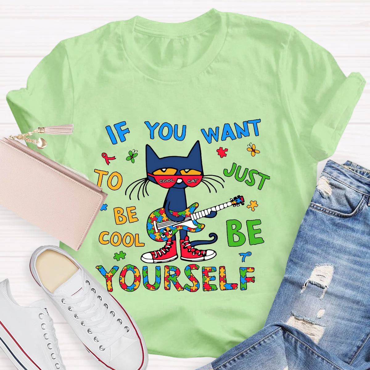 If You Want To Be Cool Just Be Yourself T-Shirt