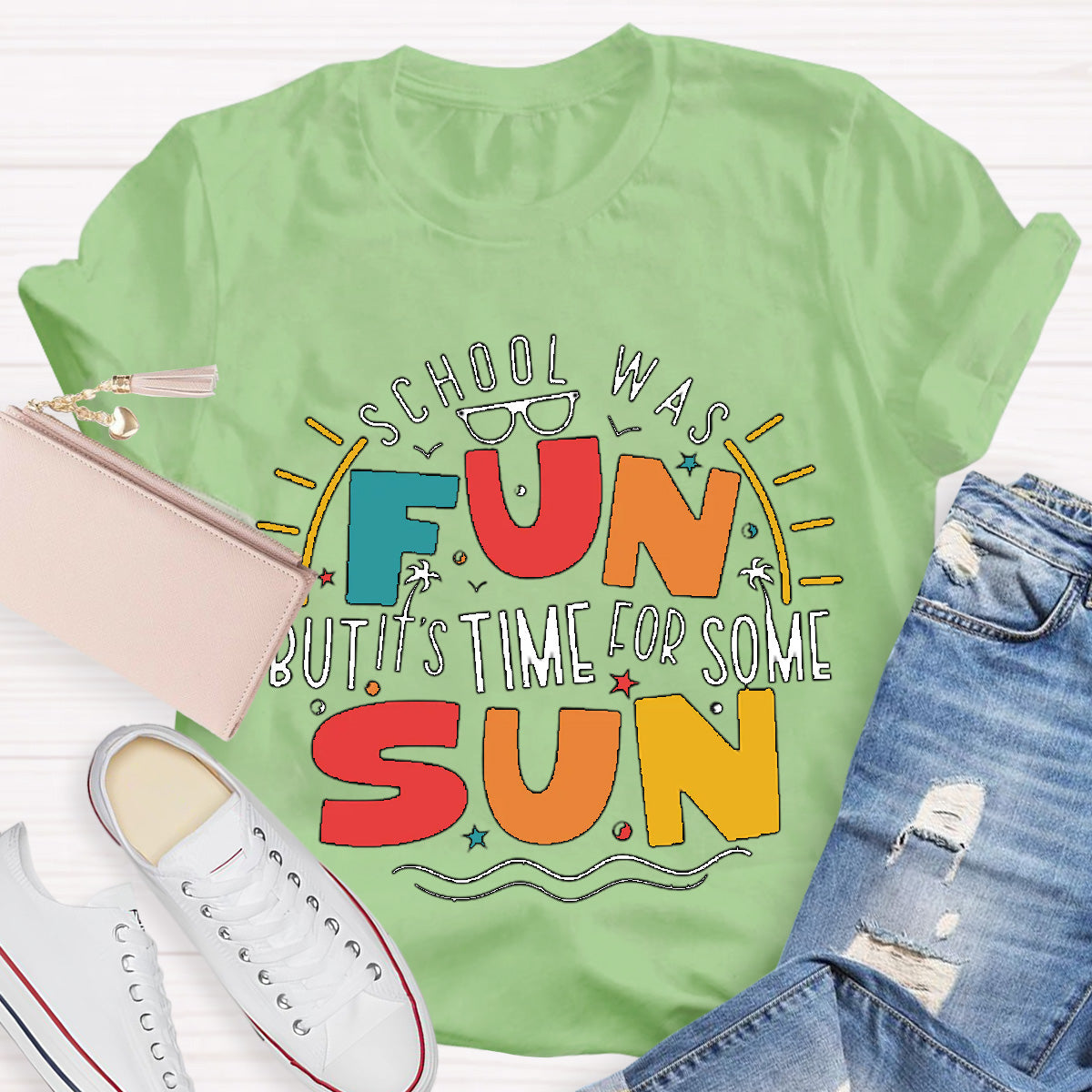 School Was Fun But It‘s Time For Some Sun Teacher T-Shirt