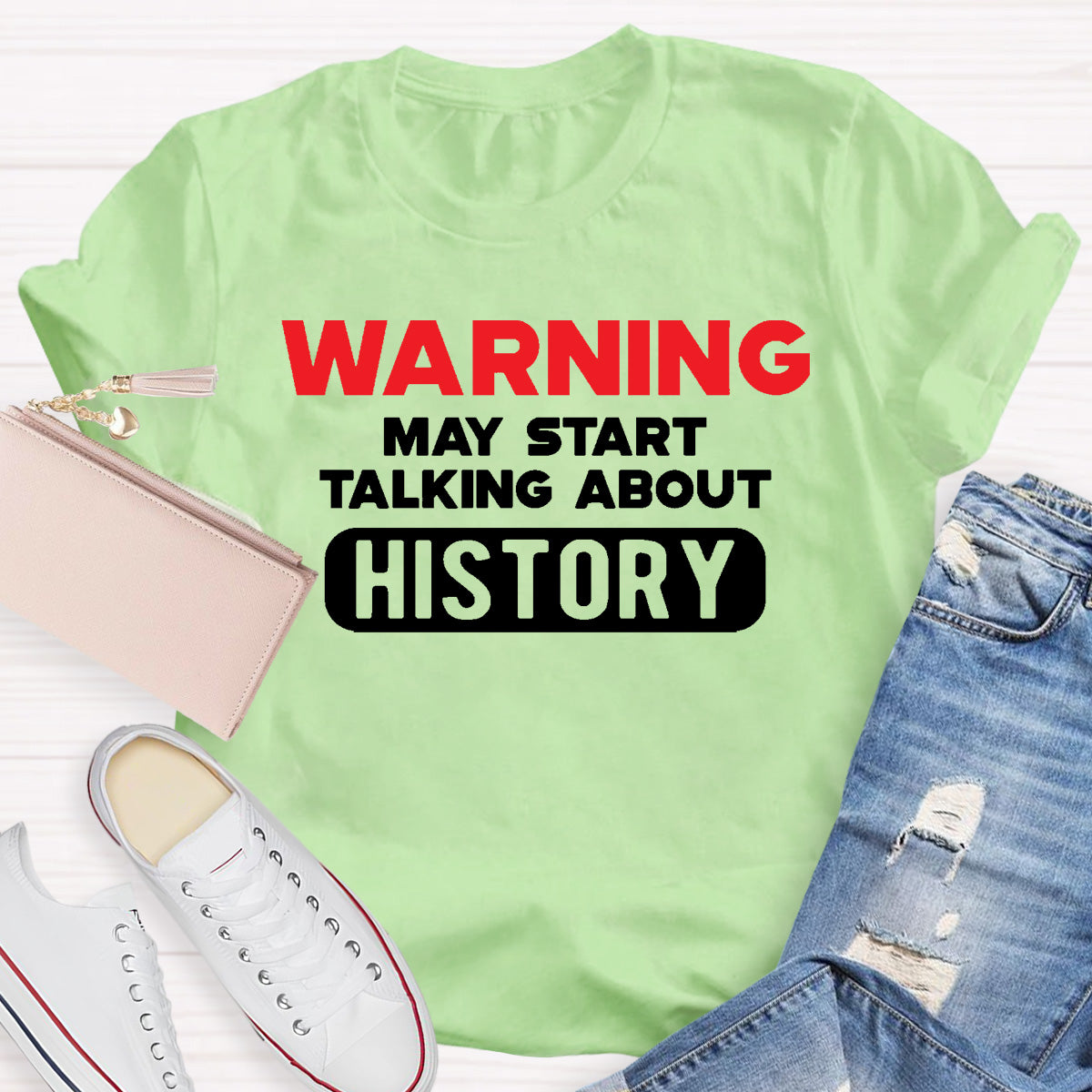 Warning May Start Talking About History Teacher T-Shirt