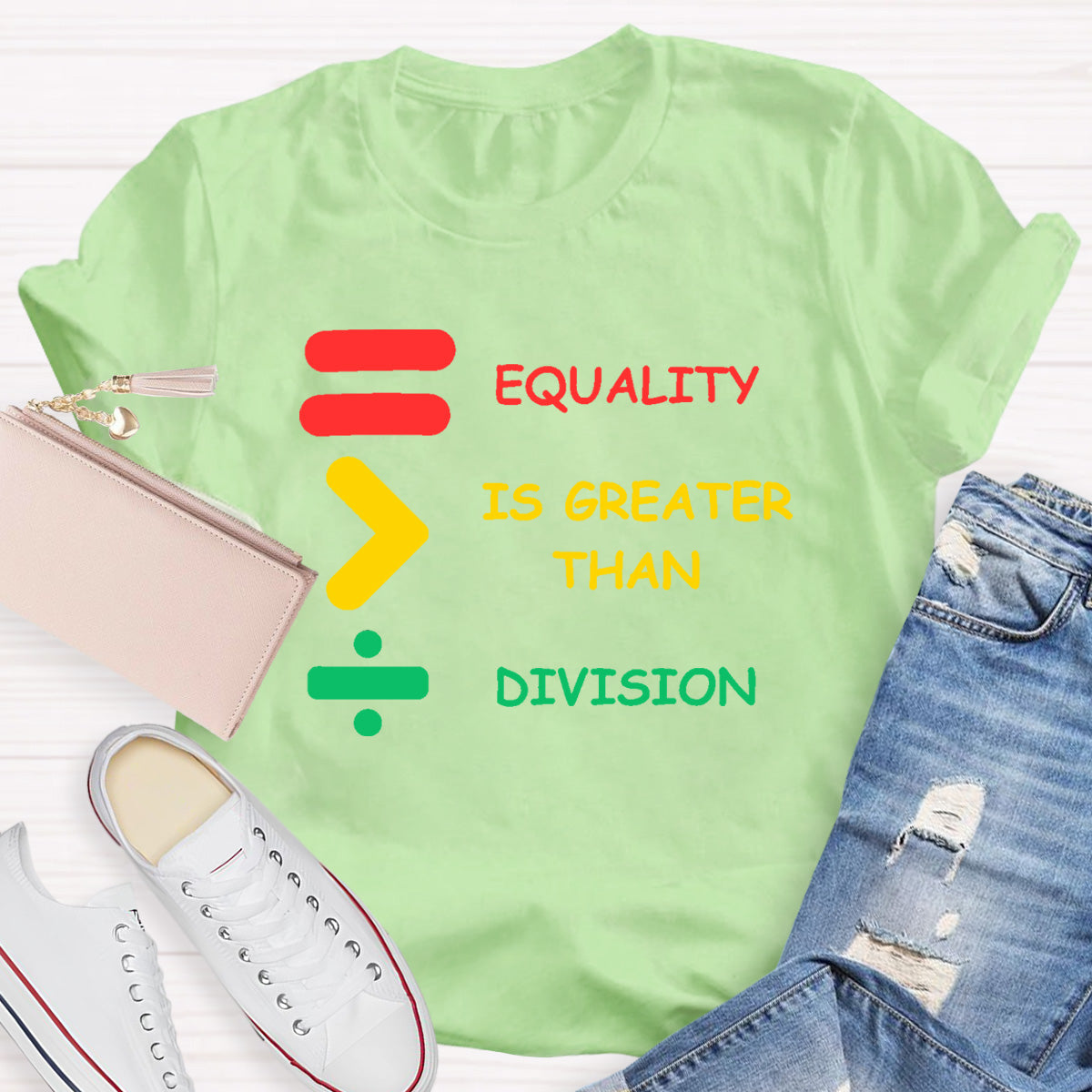 Equality Is Greater Than Division Teacher T-Shirt