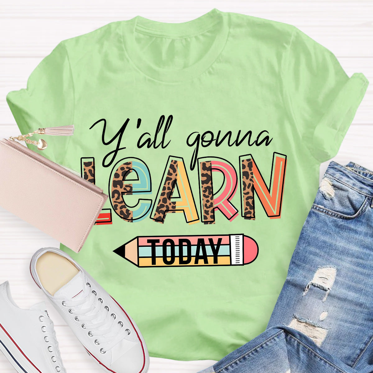 Y'all Gonna Learn Today Teacher T-Shirt