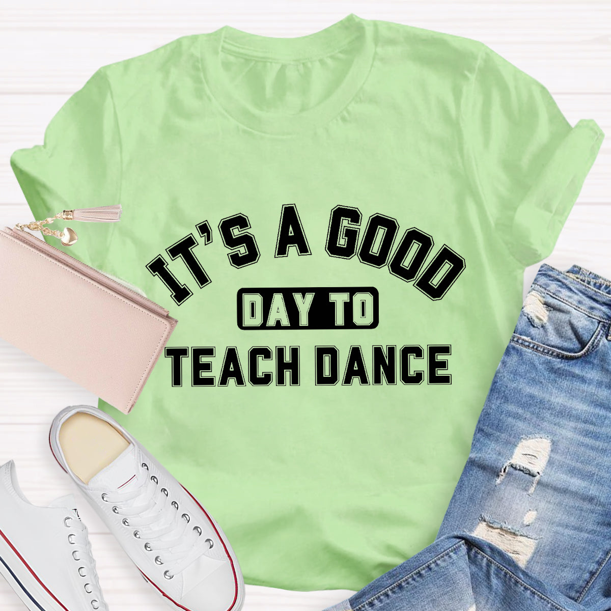 It's A Good Day To Teach Dance Teacher T-Shirt