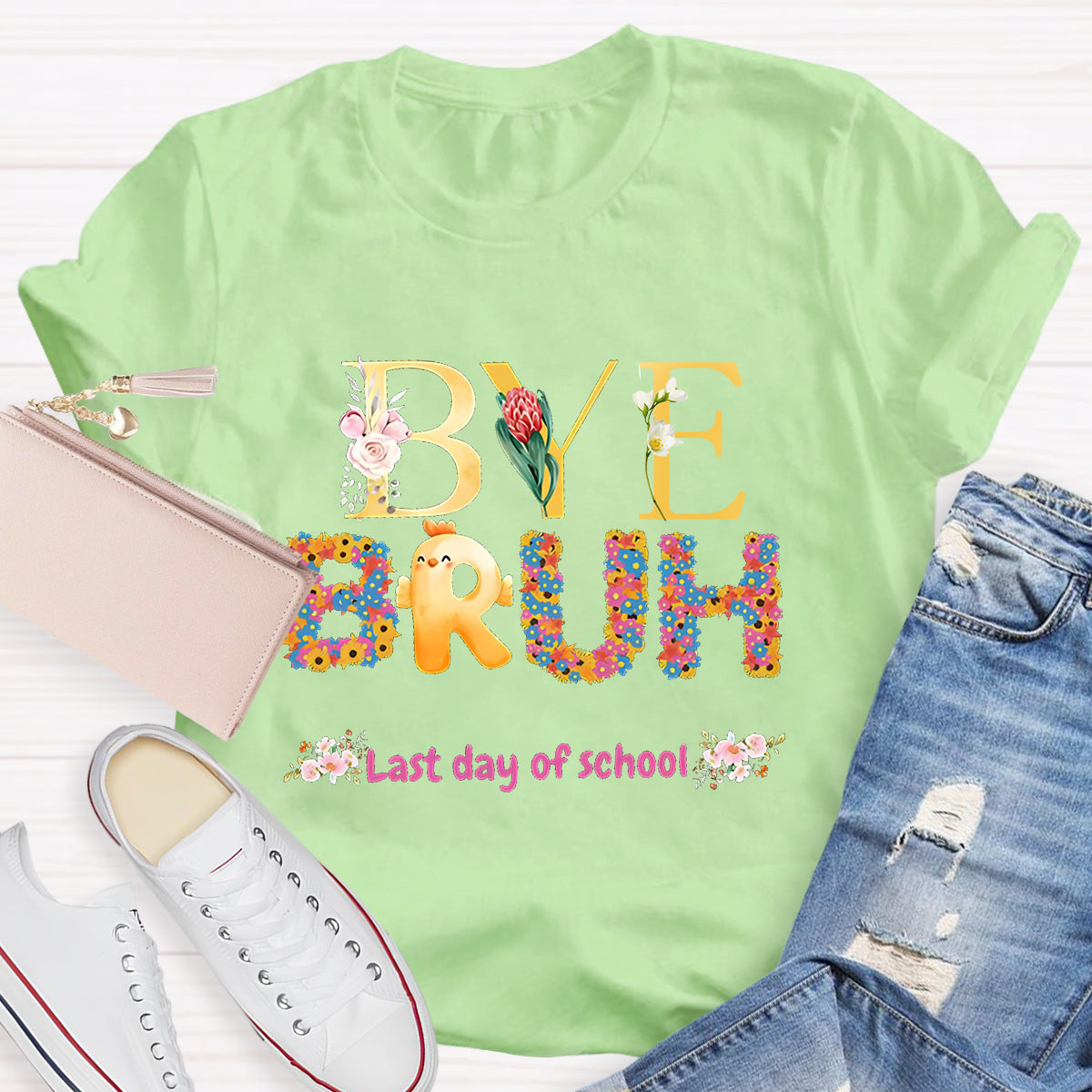 Bye Bruh Last Day Of School Flowers Teacher T-Shirt