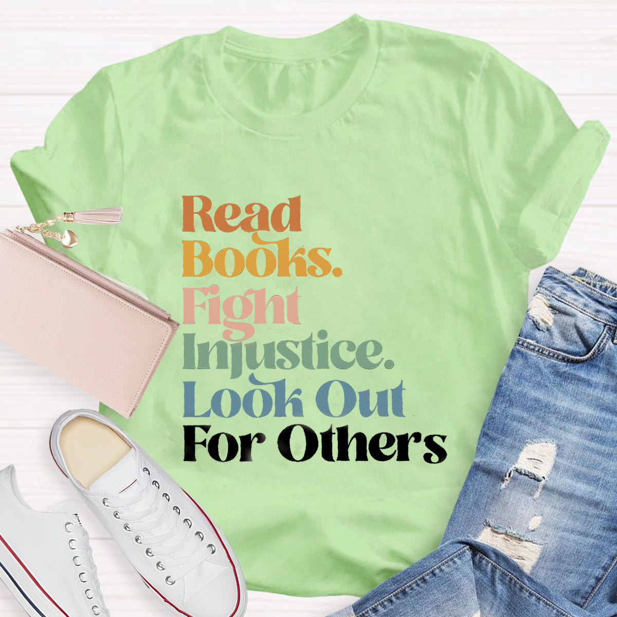 Read Books Fight Injustice Look Out For Others T-Shirt