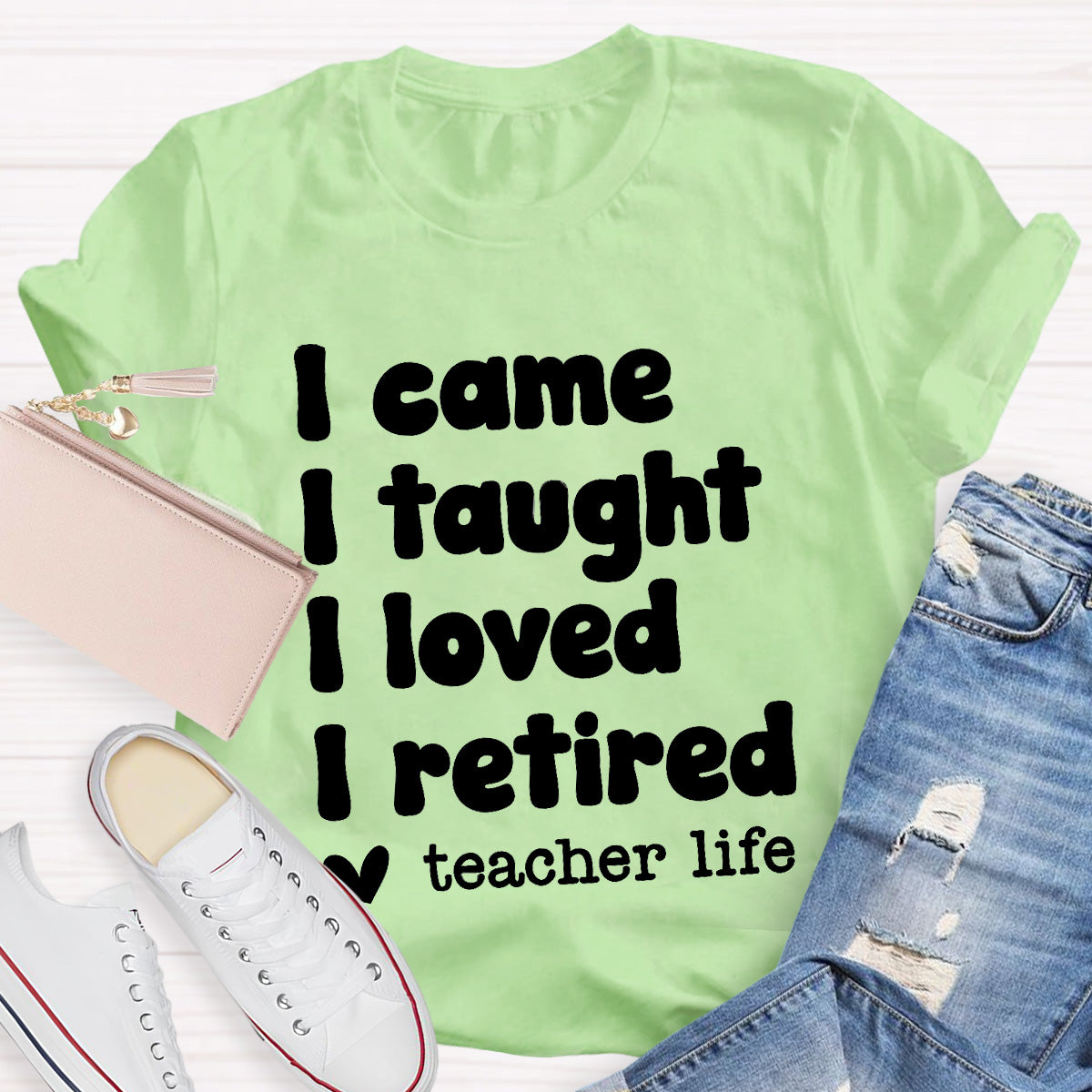 I Came I Taught Teacher Life Black Letters Teacher T-Shirt
