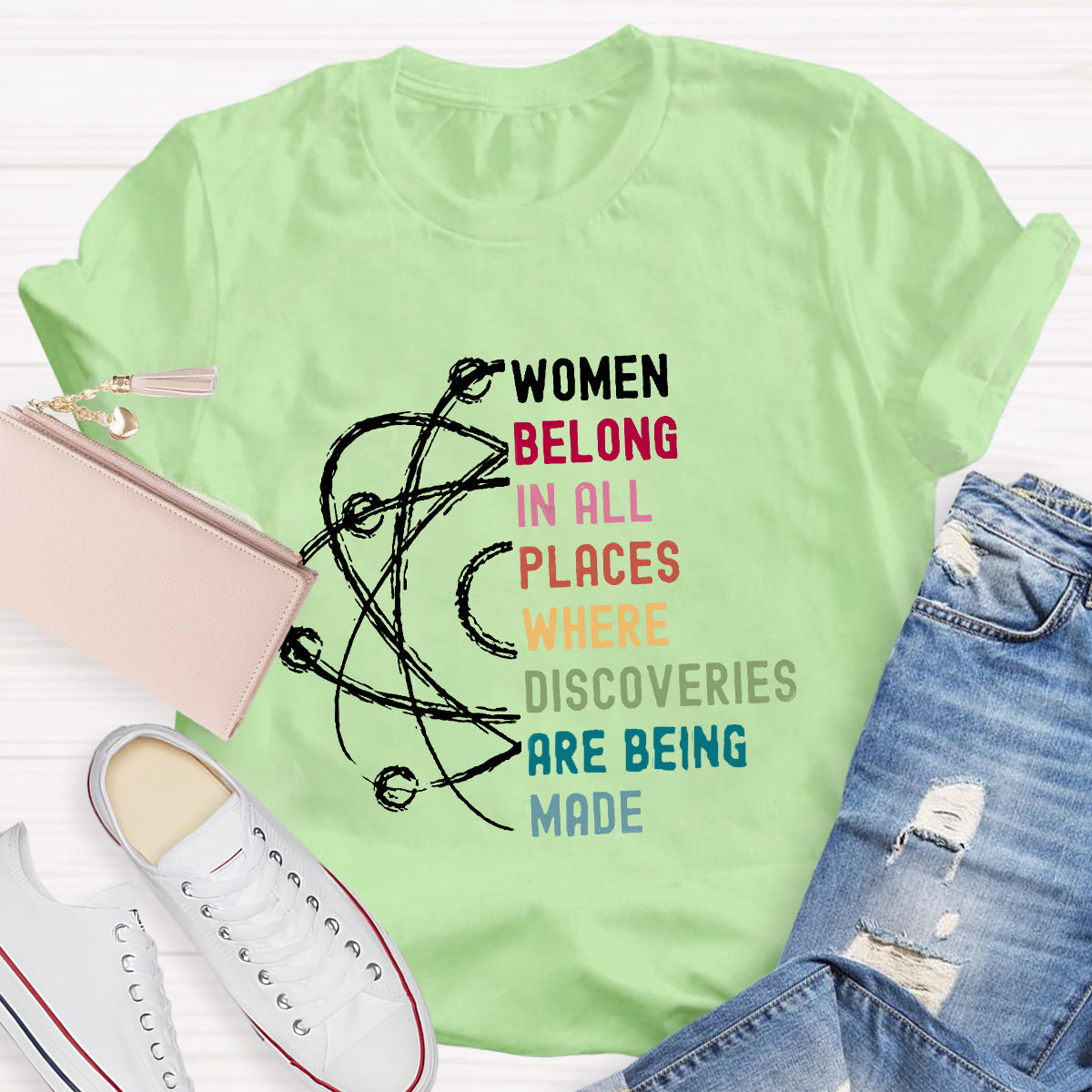 Women Belong In All Places Where Discoveries Are Being Made T-Shirt