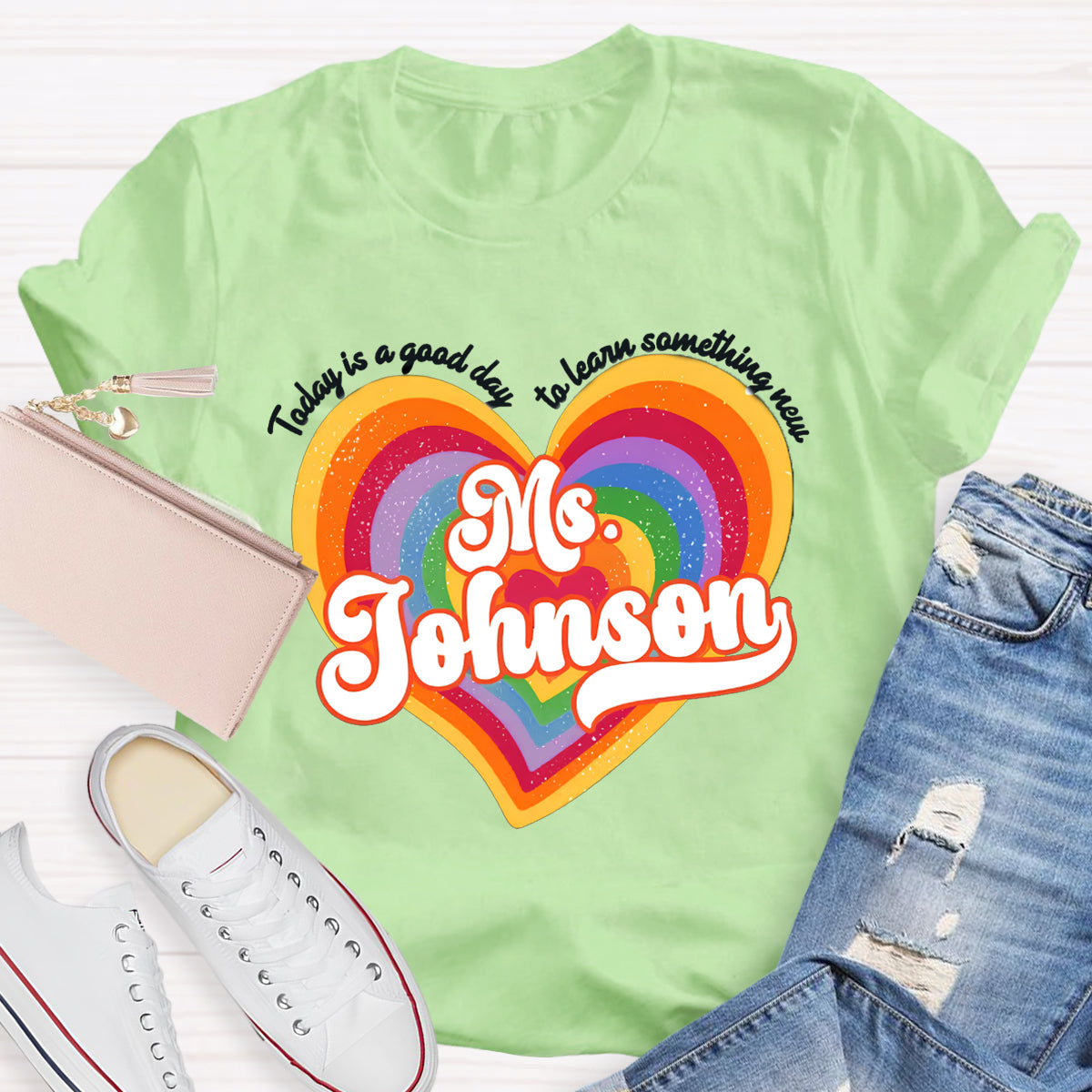 Personalized Name Today Is A Good Day To Learn Something New Colorful Heart T-Shirt