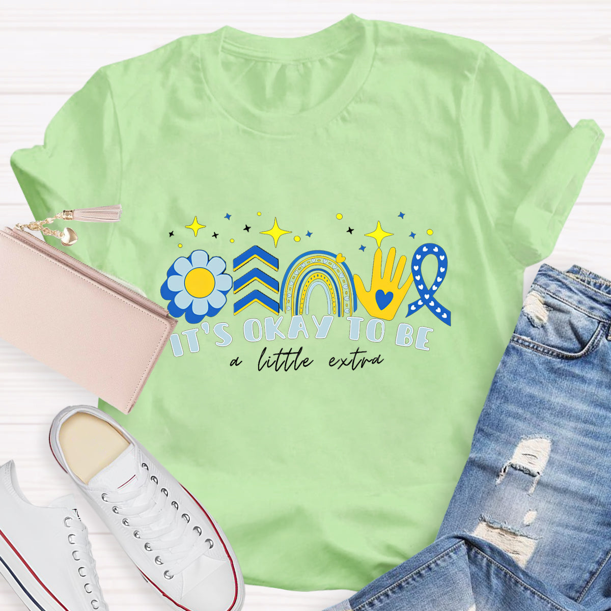 It's Okay to Be a Little Extra Down Syndrome Day T-Shirt