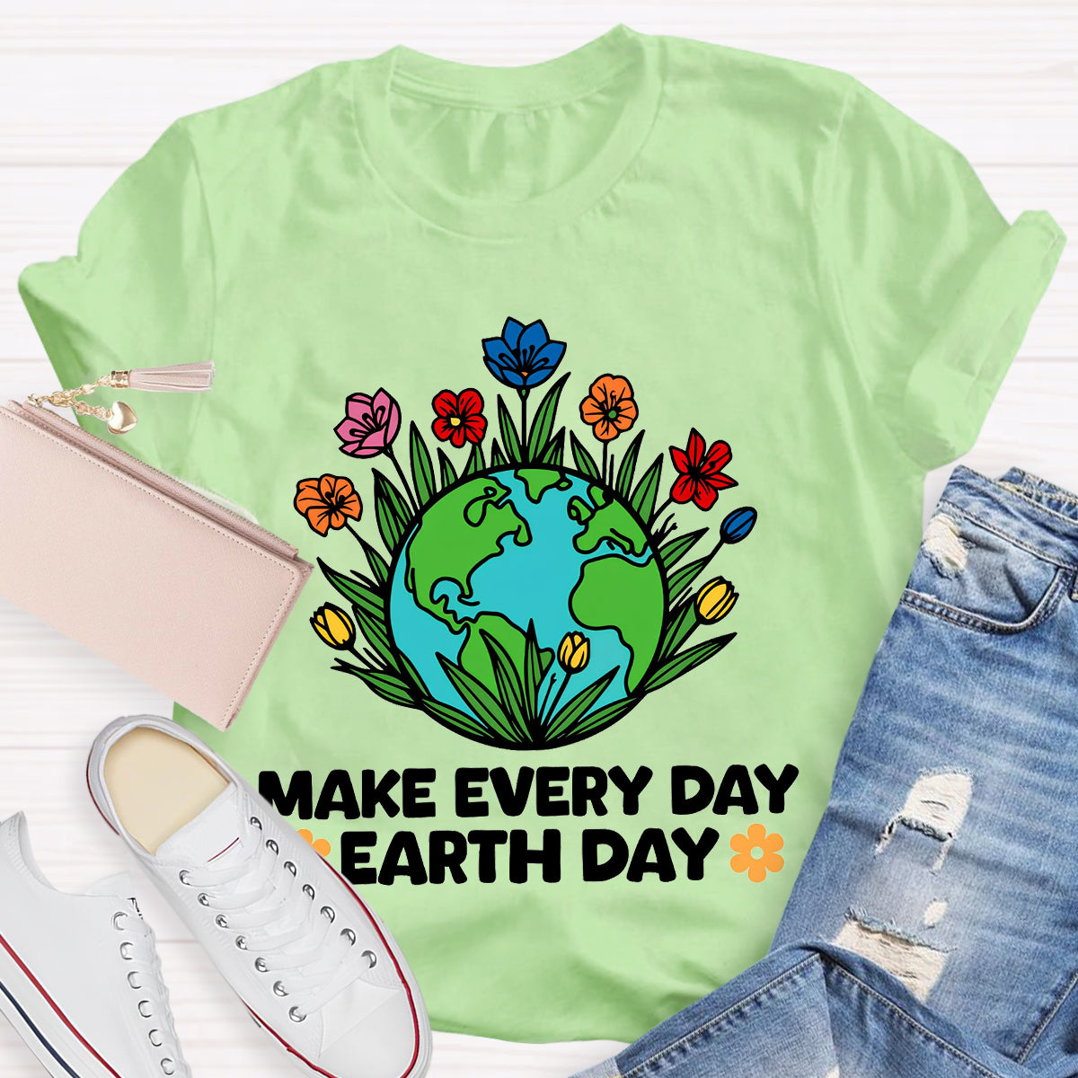 Make Every Day Earth Day Teacher T-Shirt