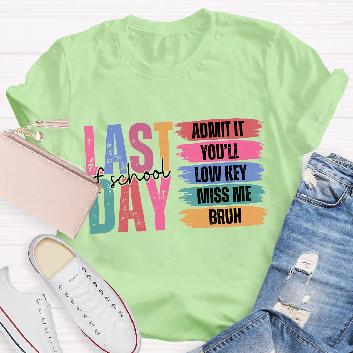 Last Of School Admit It Teacher T-Shirt