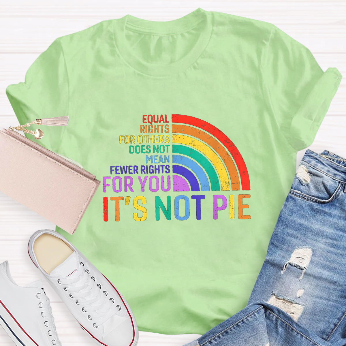 It's Not Pie Shirt, Equal Rights for Others Does Not Mean Fewer Rights for You T-Shirt