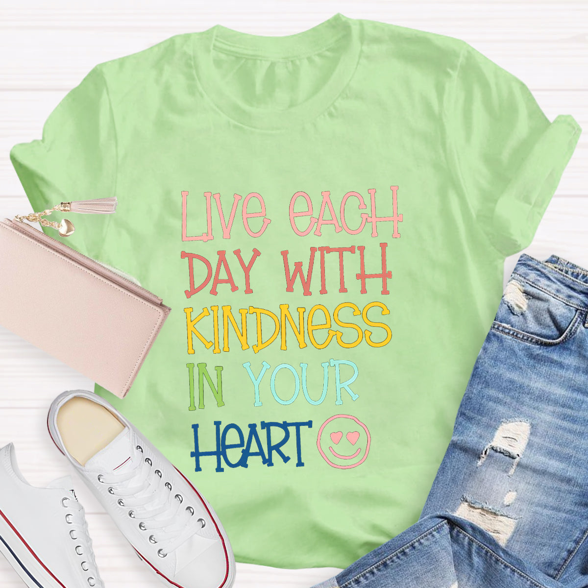 Live Each Day With Kindness In Your Heart Teacher T-Shirt