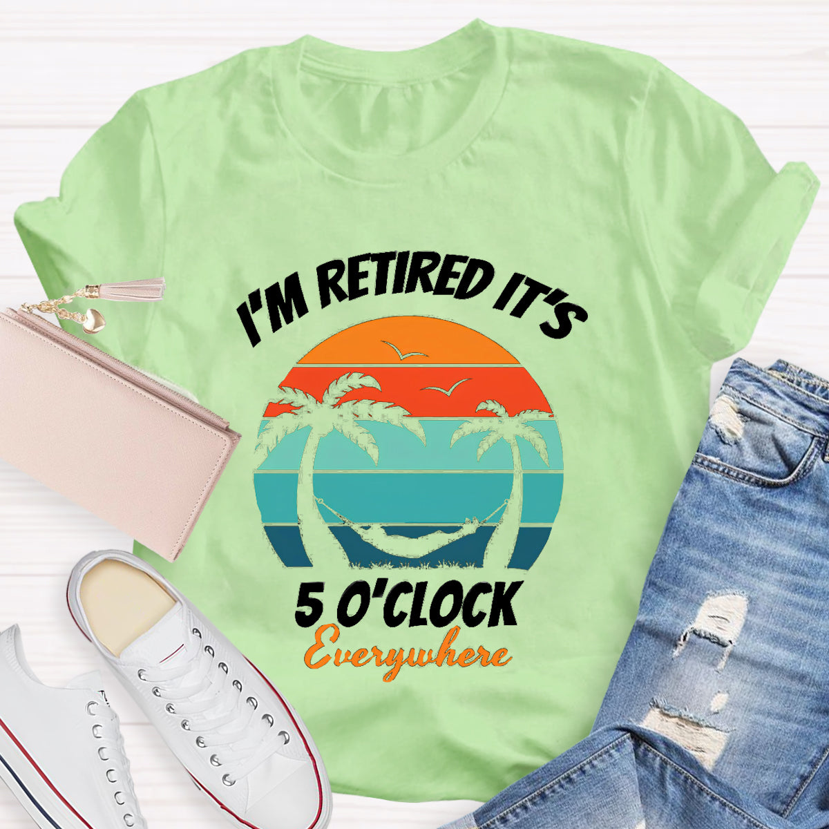 I'm Retired It's 5 O'clock Everywhere Teacher T-Shirt