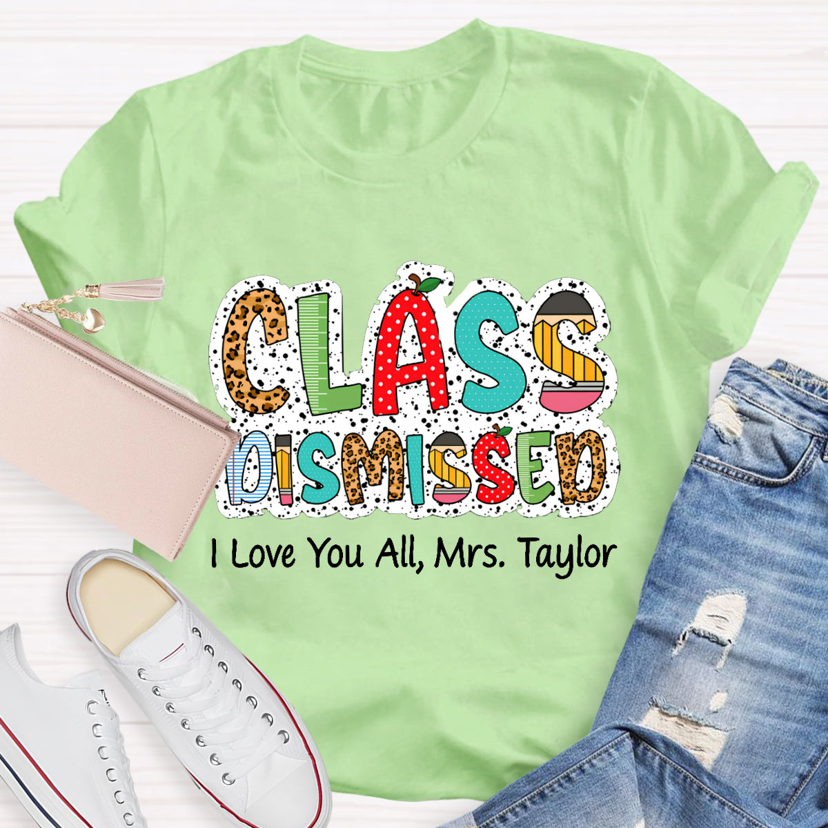 Personalized Name Class DIsmissed I Love You All  Teacher T-Shirt