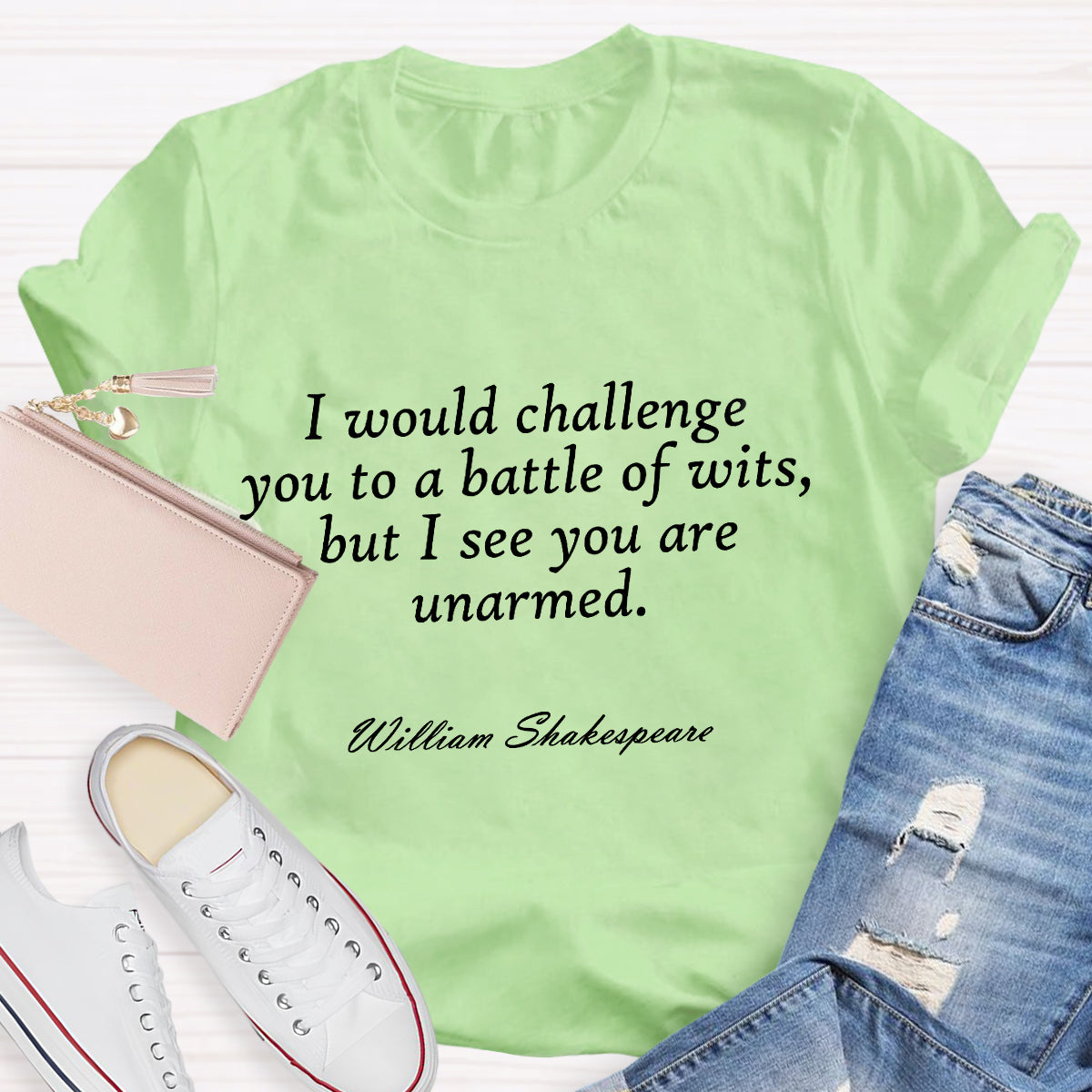 I Would Challenge You To A Battle Of Wits Teacher T-Shirt