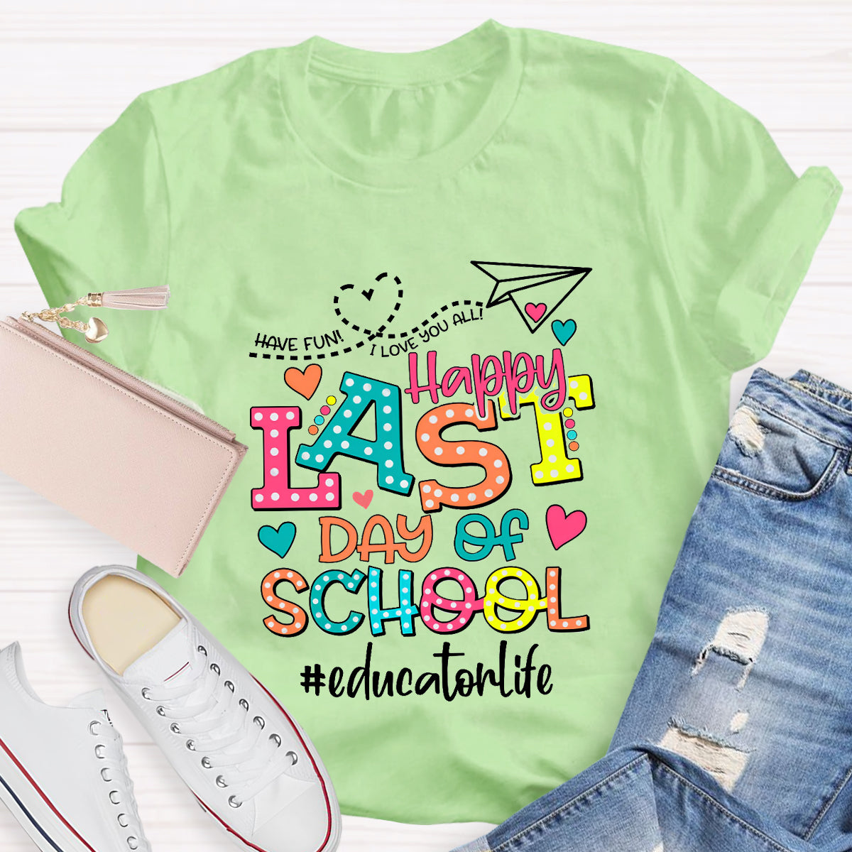 Personalized Your Name Or Text Love You All Happy Last Day Of School Teacher T-Shirt