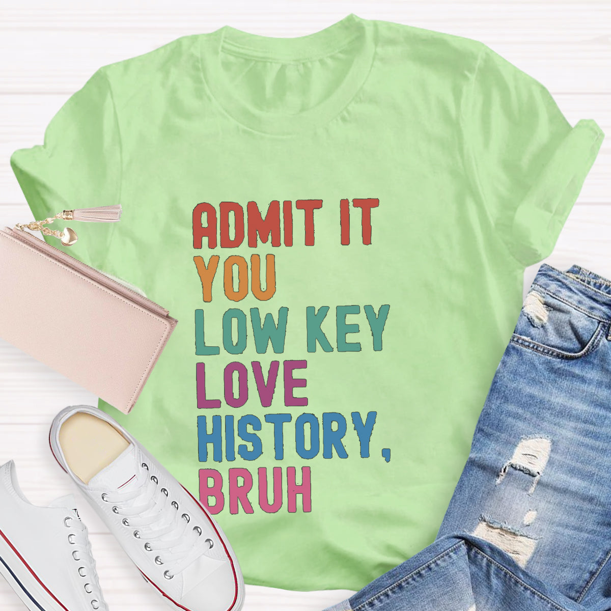 You Low Key Love History Bruh Teacher T-Shirt