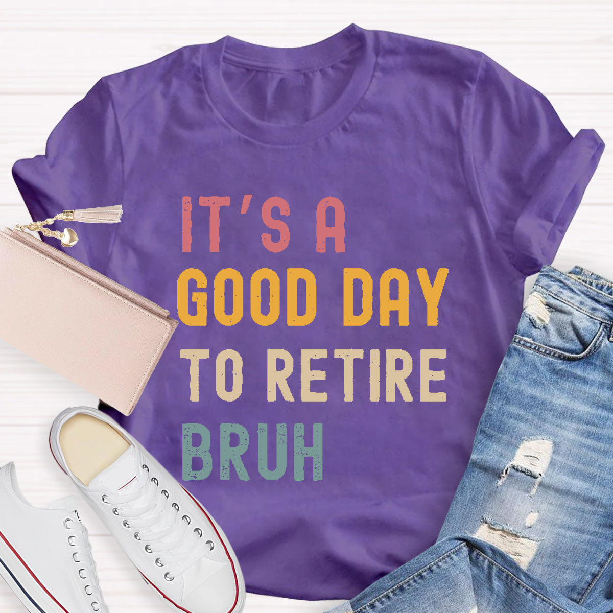 It's A Good Day To Retired Bruh Teacher T-Shirt