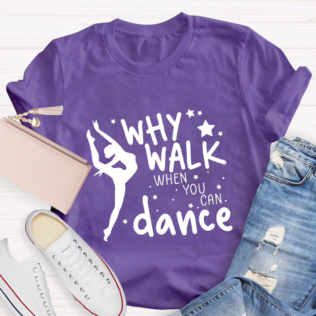 Why Walk When You Can Dance Teacher T-Shirt