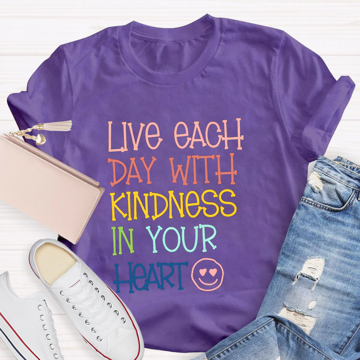 Live Each Day With Kindness In Your Heart Teacher T-Shirt