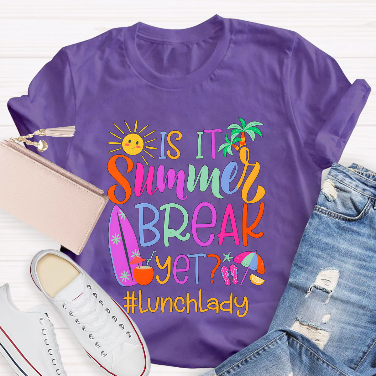 Personalized Position Is It Summer Break Yet  Teacher T-Shirt
