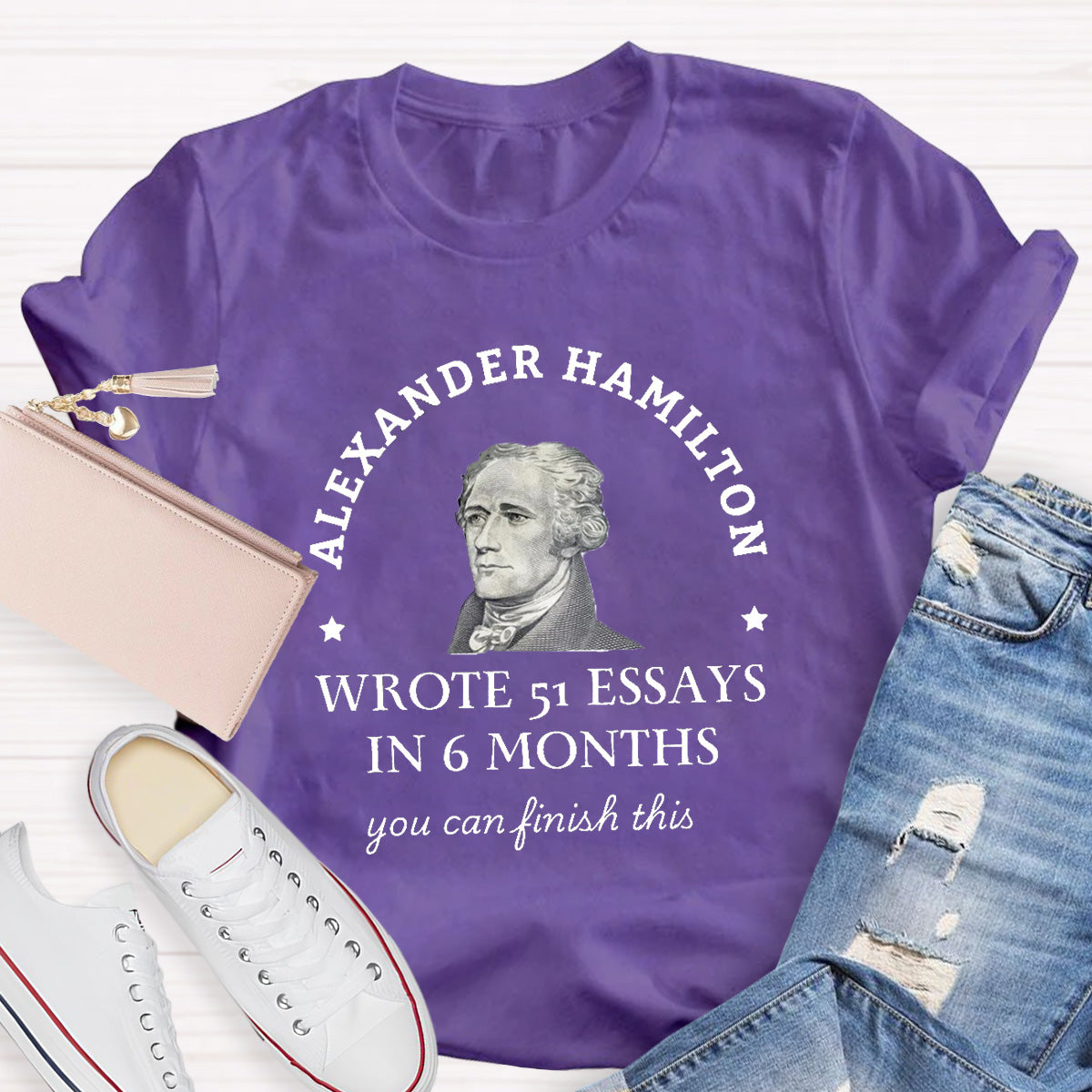 Alexander Hamilton You Can Finish This Teacher T-Shirt