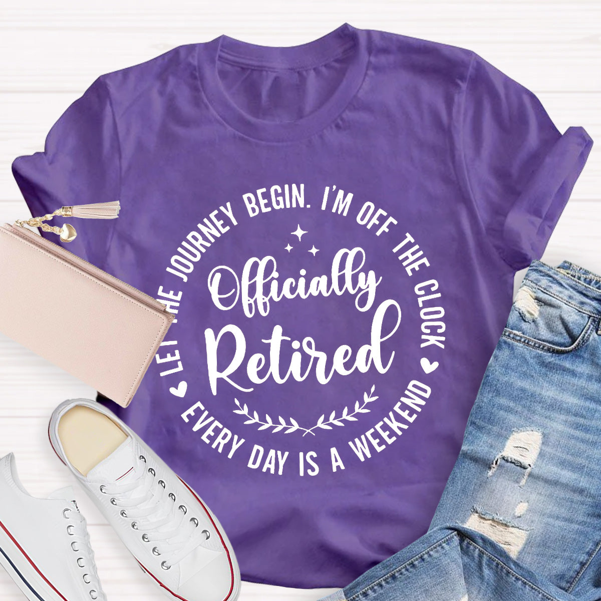 Officially Retired Everyday Is A Weekend  Teacher T-Shirt