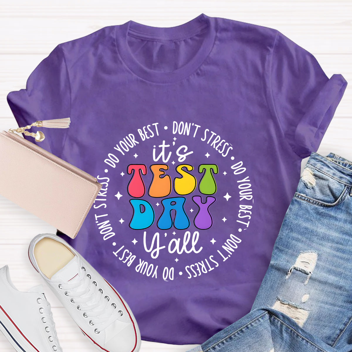 Do Your Best  Don't Stress It's Test Day Teacher T-Shirt