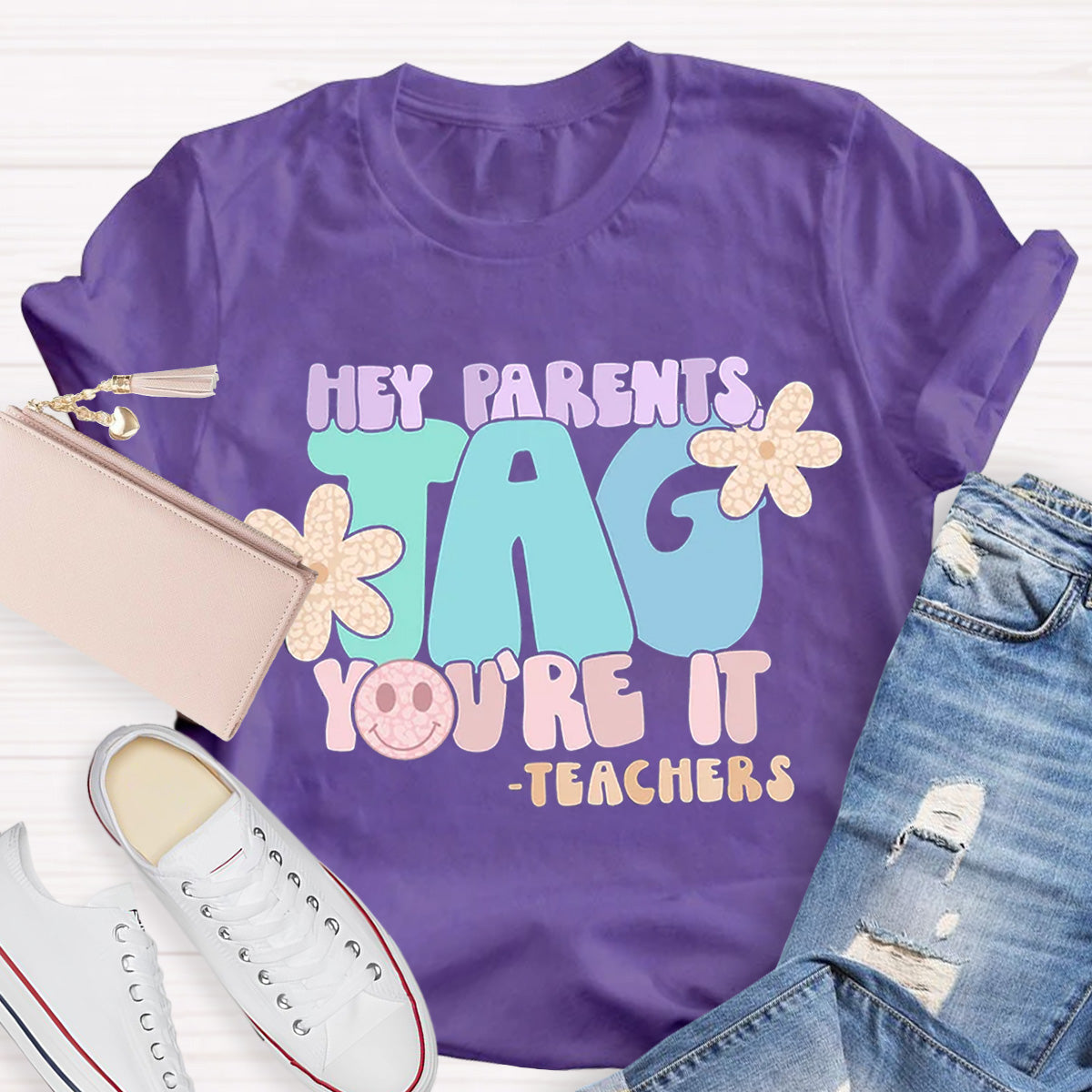Hey Parents Tag You‘re It Teacher T-Shirt