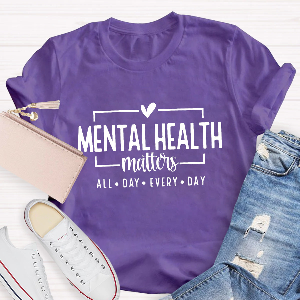 Mental Health All Day Every Day Teacher T-Shirt