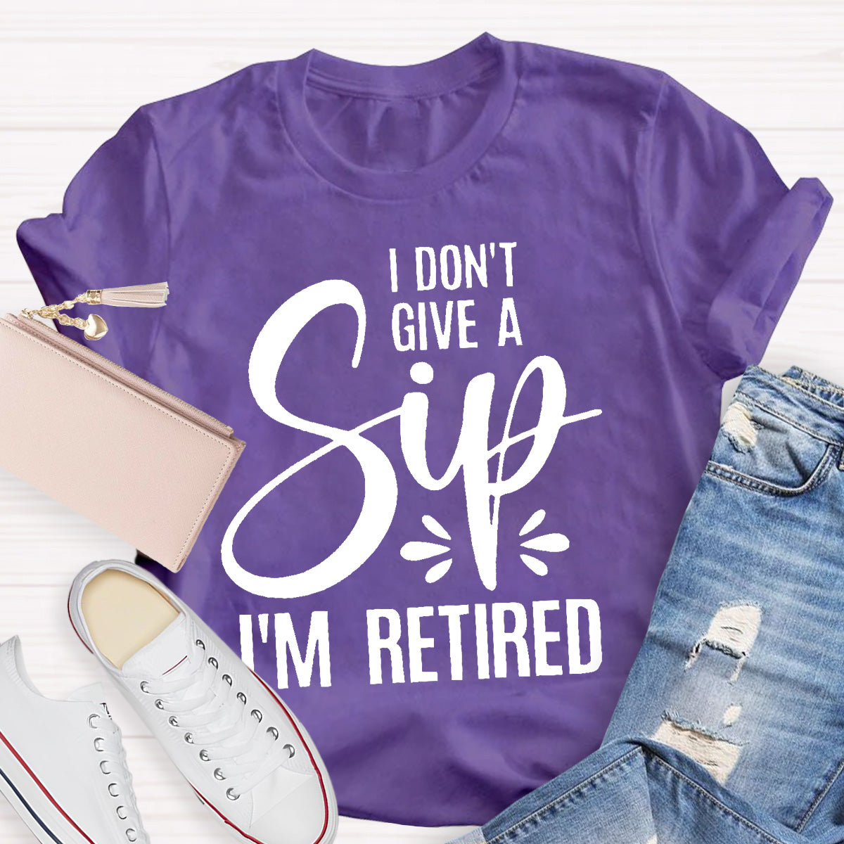 I Don’t Give A Sip I‘m Retired Teacher T-Shirt