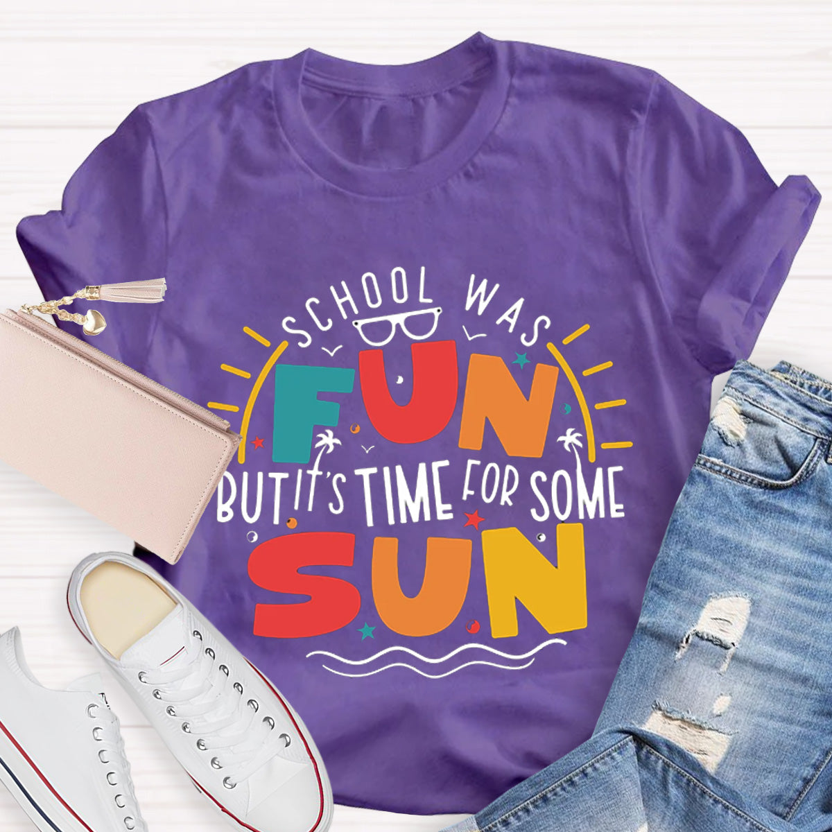 School Was Fun But It‘s Time For Some Sun Teacher T-Shirt