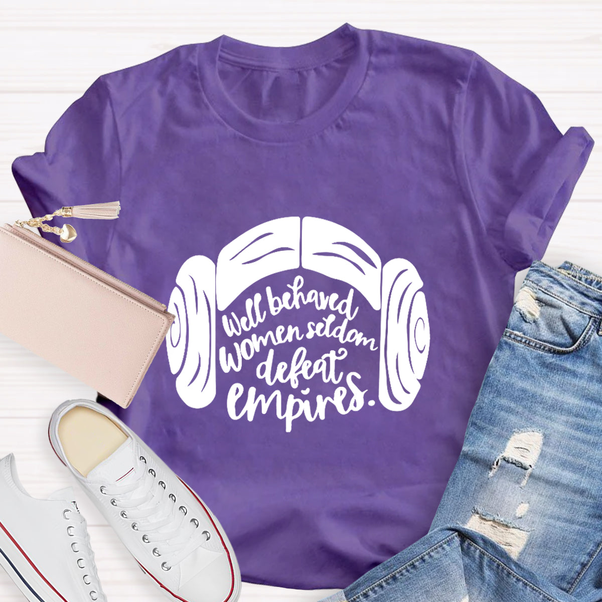 Well Behaved Women Seldom Defeat Empires Teacher T-Shirt