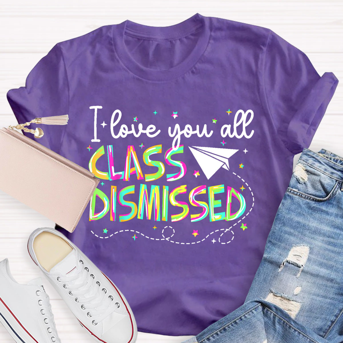 I Love You All Class Dismissed Teacher T-Shirt