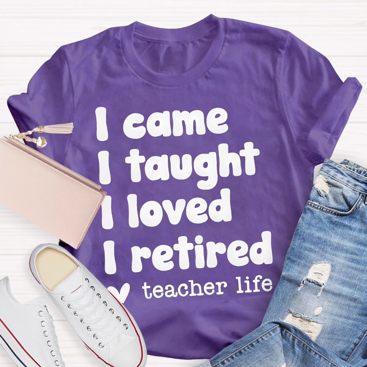 I Came I Taught Teacher Life Black Letters Teacher T-Shirt