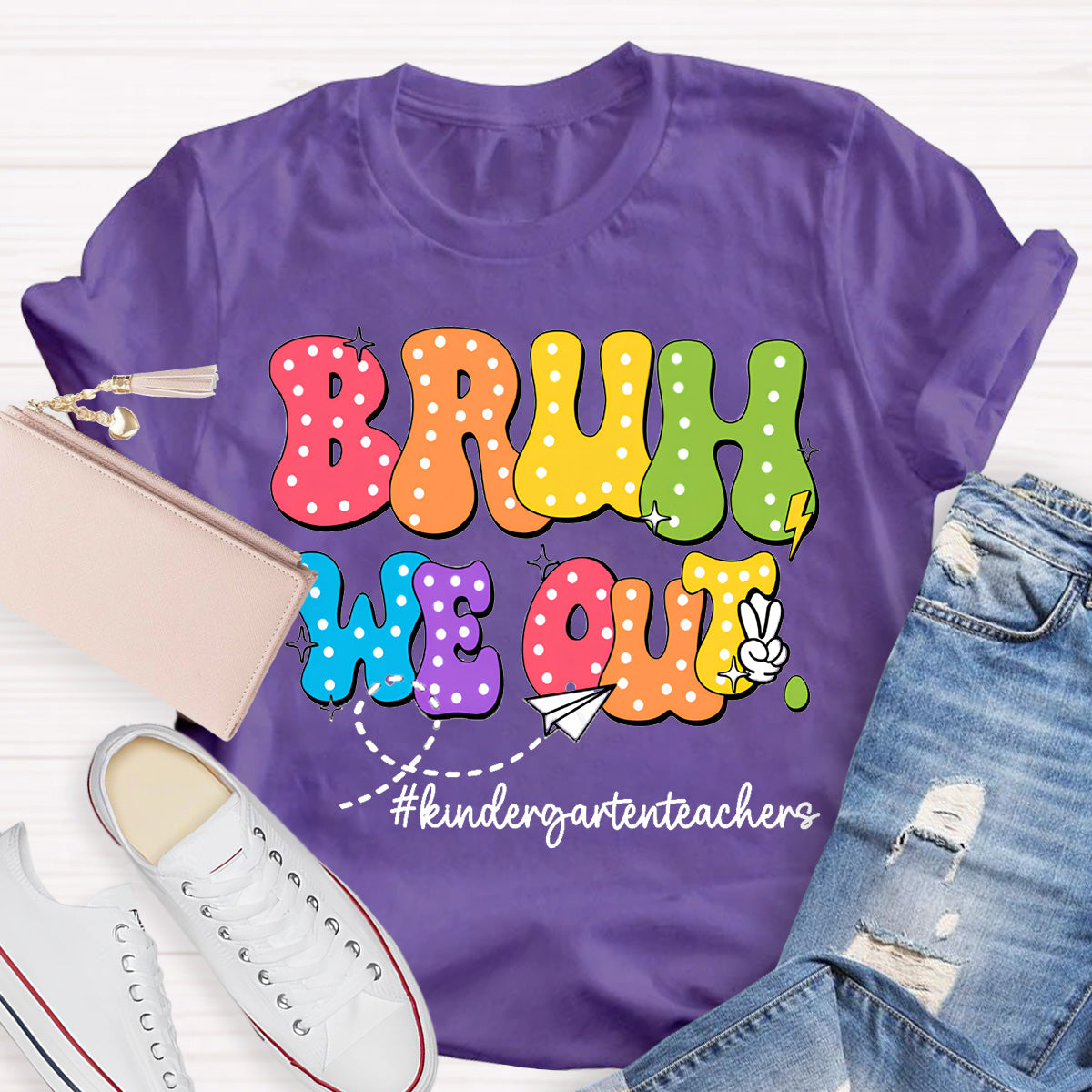 Bruh We Out Kindergarten teachers  Teacher T-Shirt
